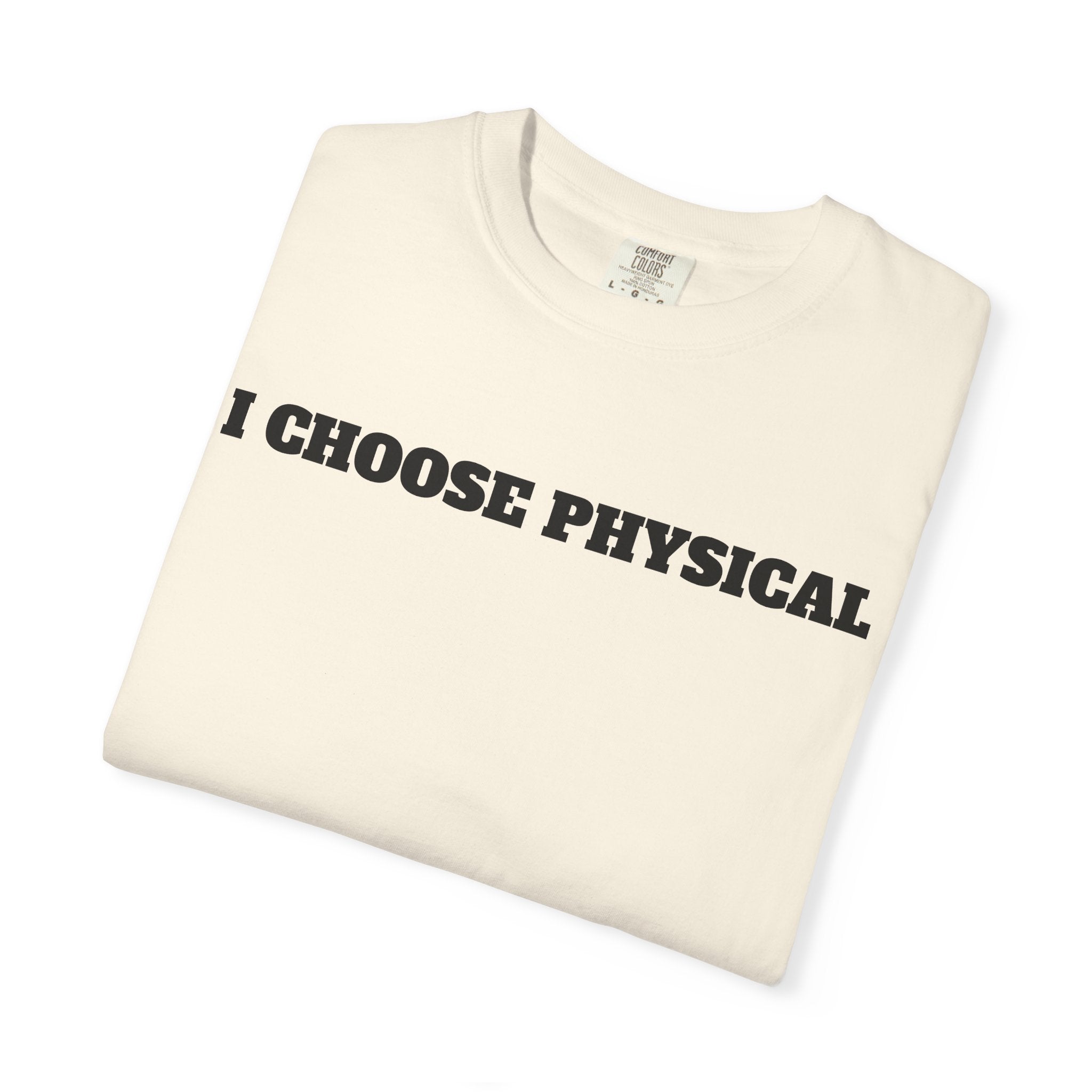 I CHOOSE PHYSICAL
