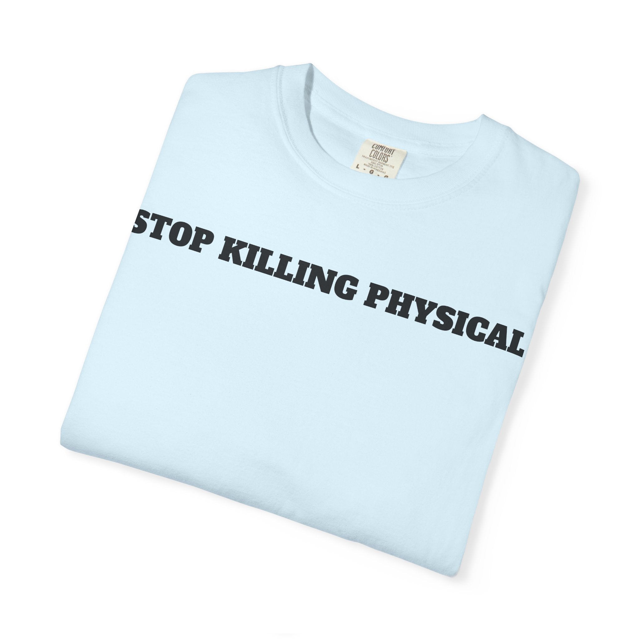 STOP KILLING PHYSICAL