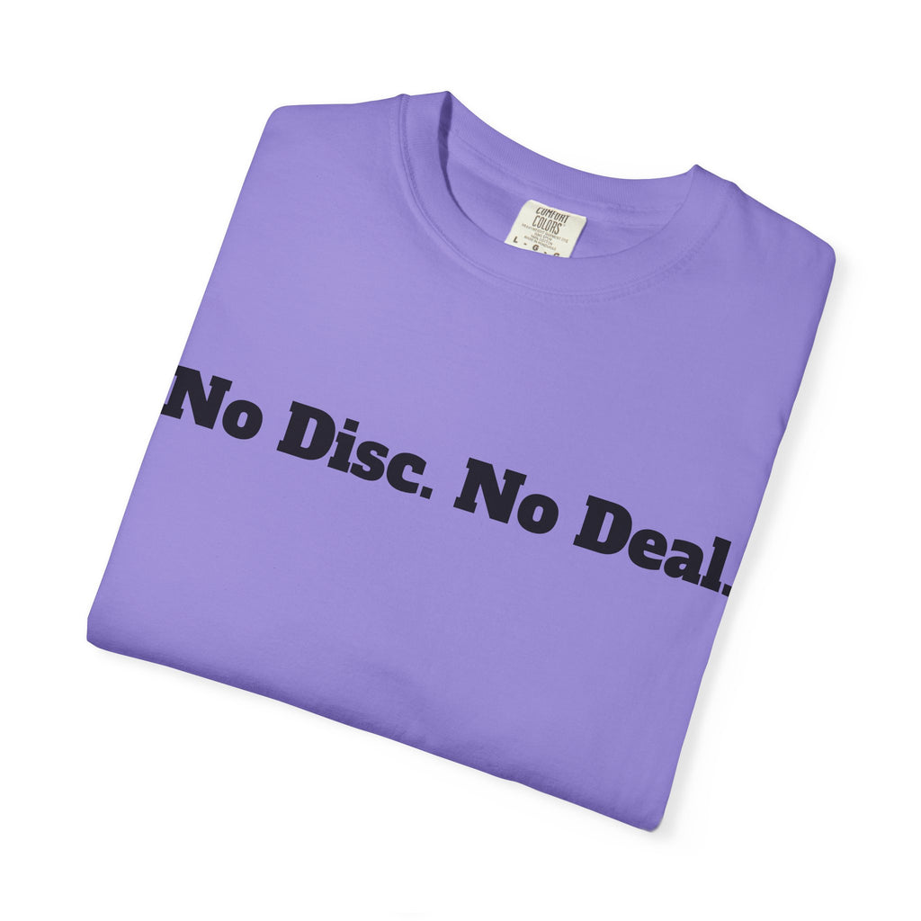 No Disc. No Deal.