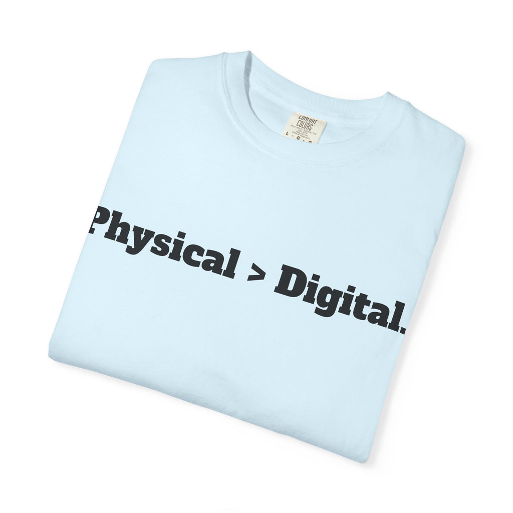 Physical > Digital Tee