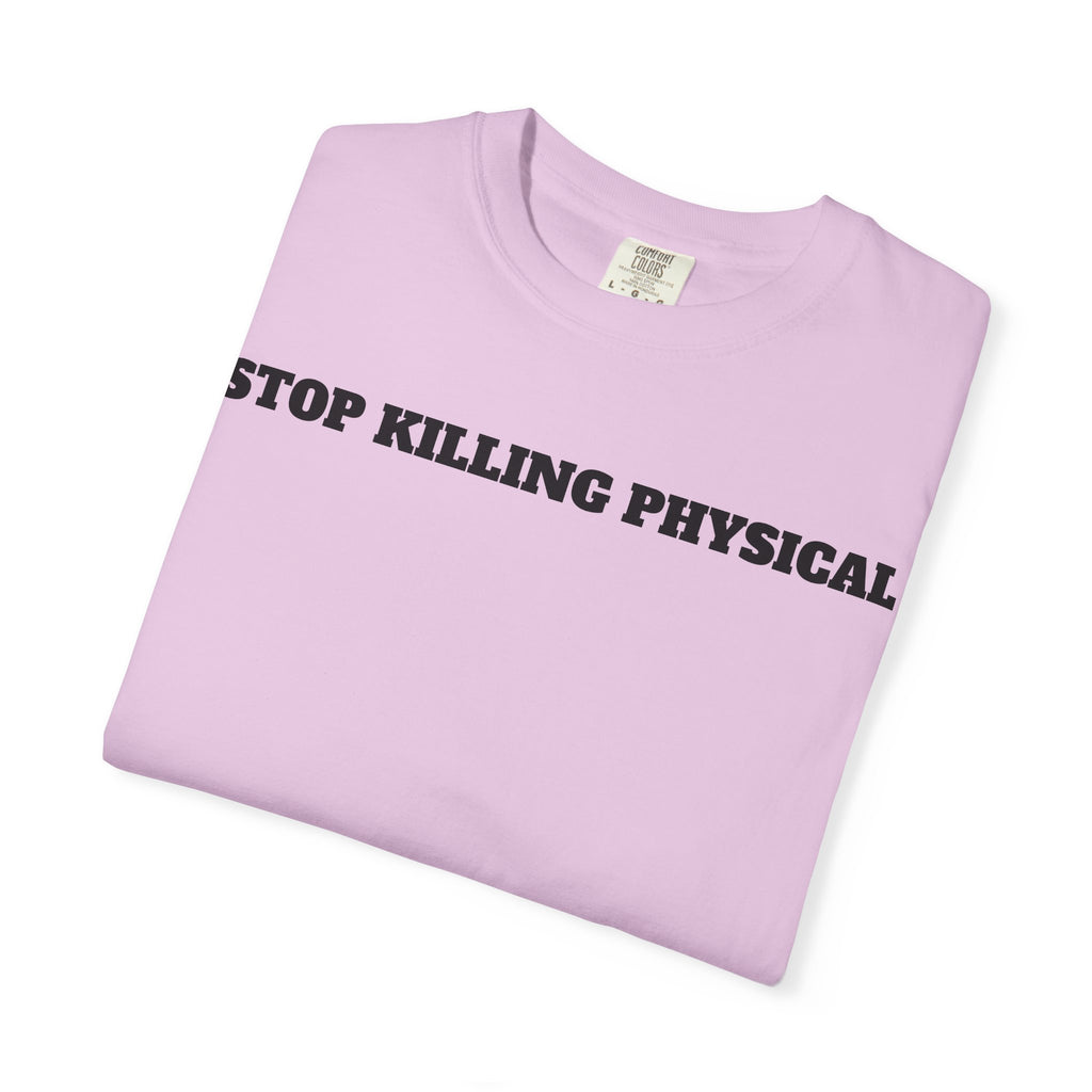 STOP KILLING PHYSICAL