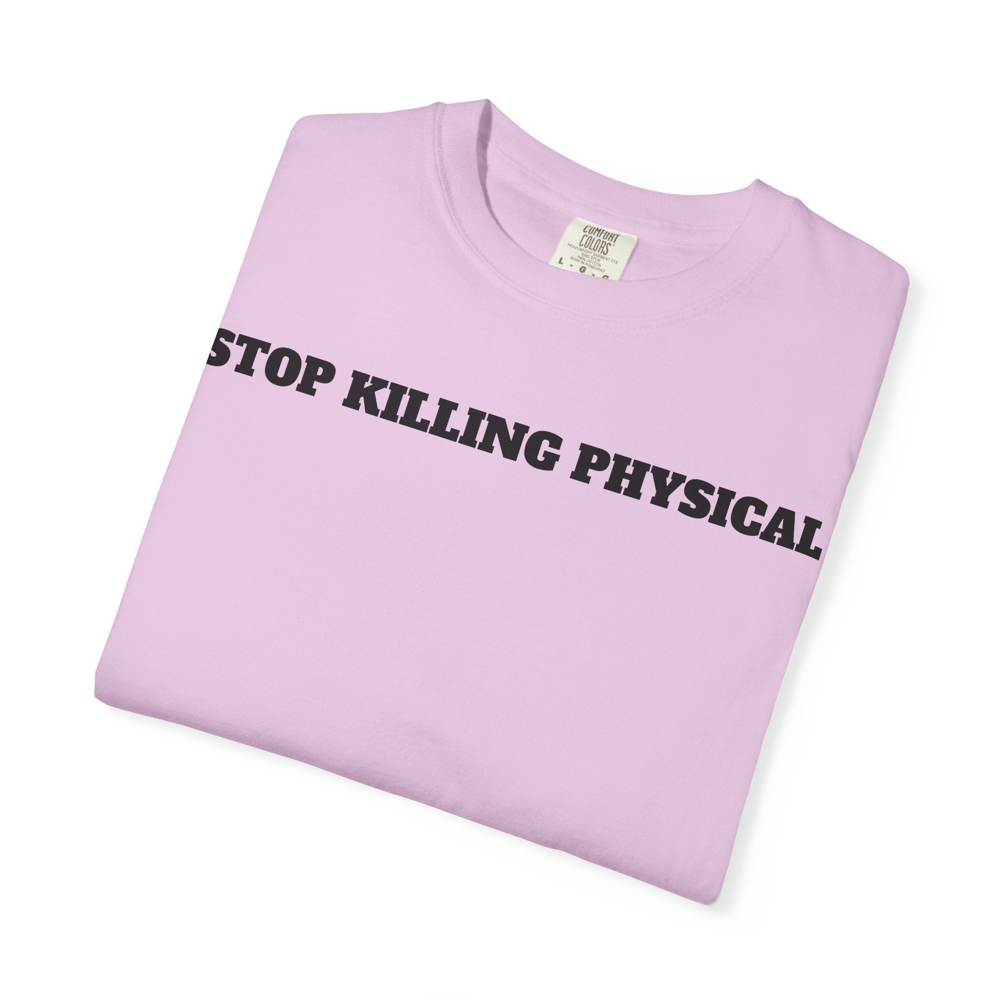 STOP KILLING PHYSICAL