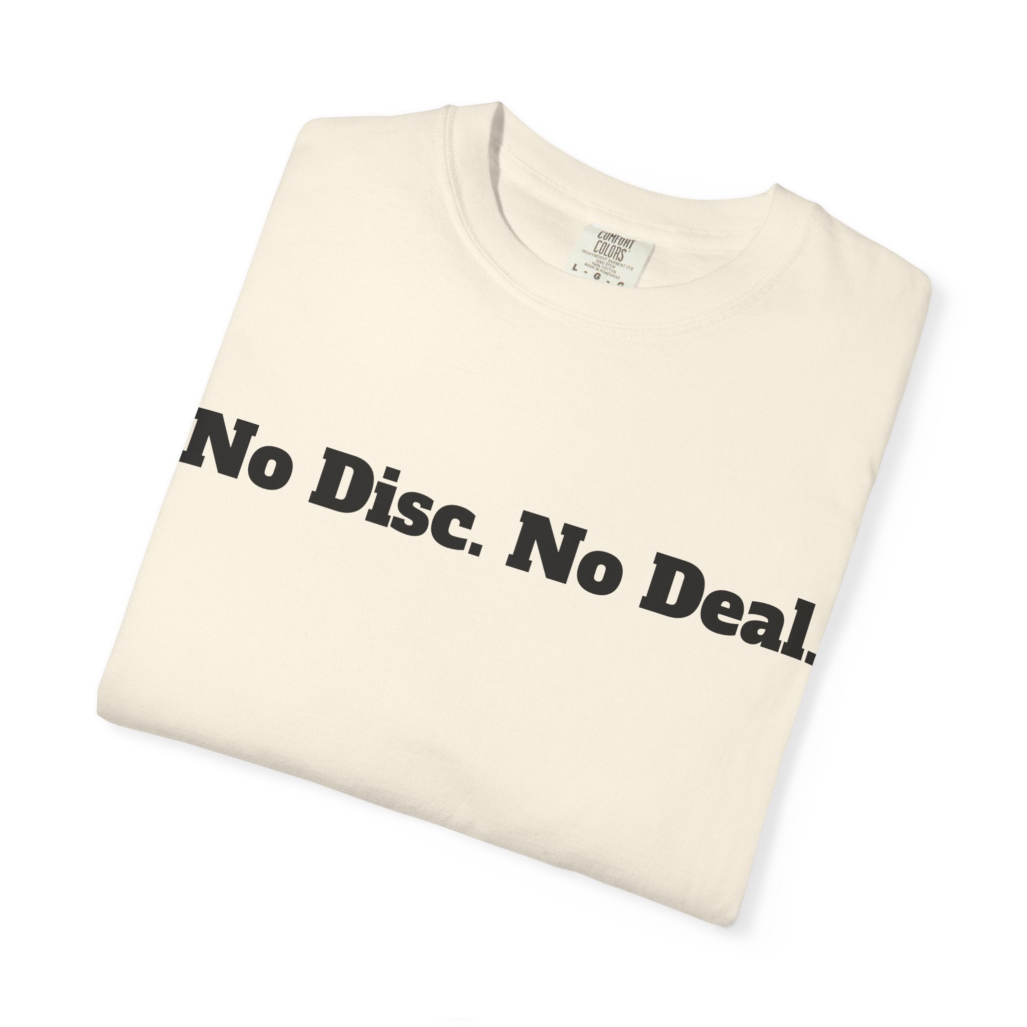 No Disc. No Deal.