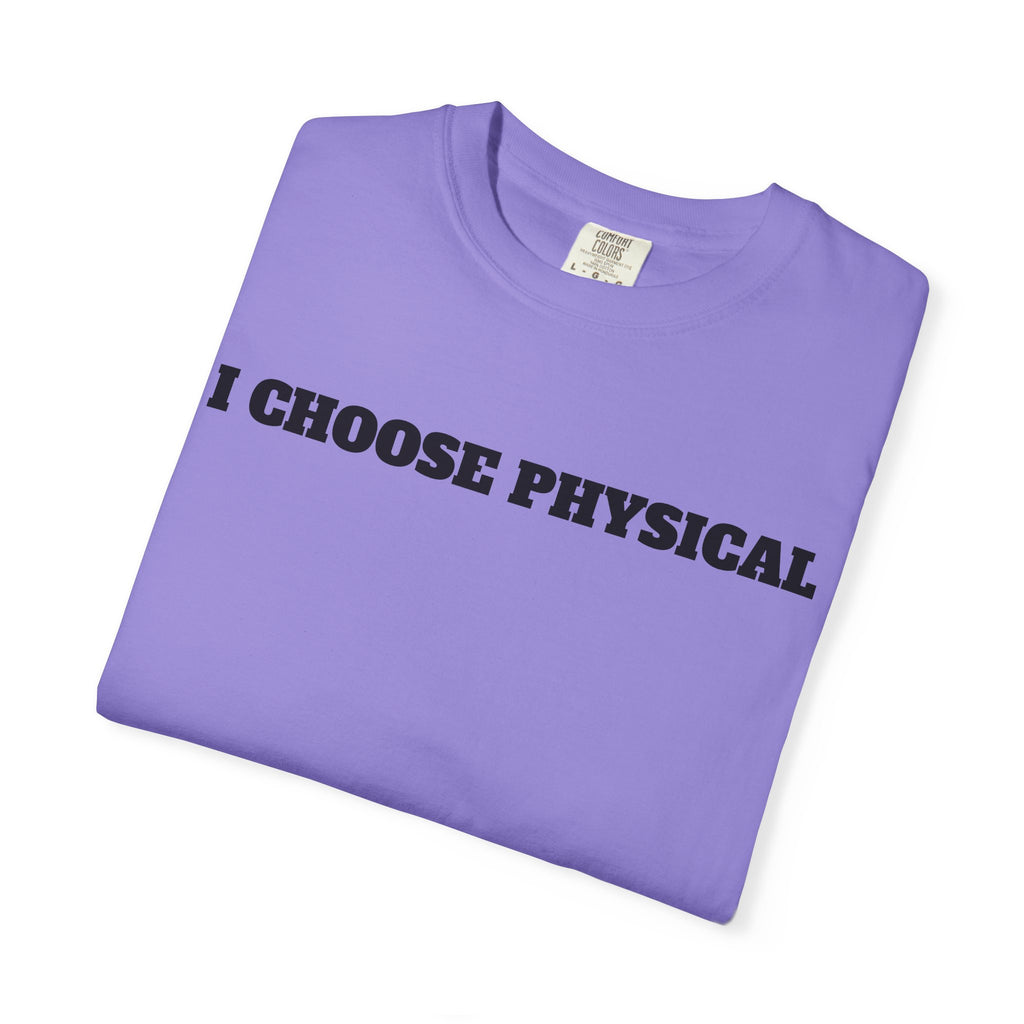 I CHOOSE PHYSICAL