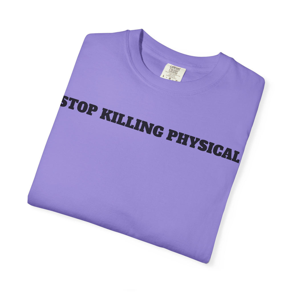 STOP KILLING PHYSICAL