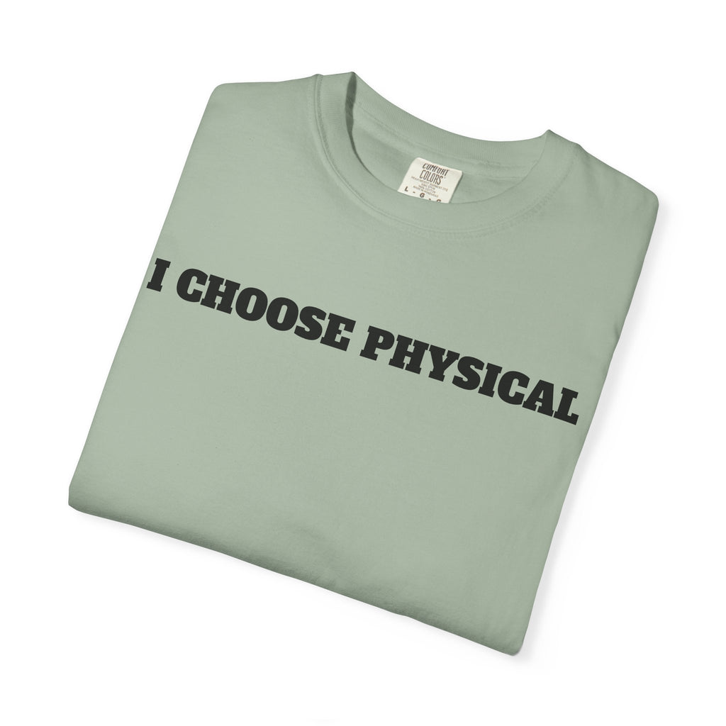 I CHOOSE PHYSICAL