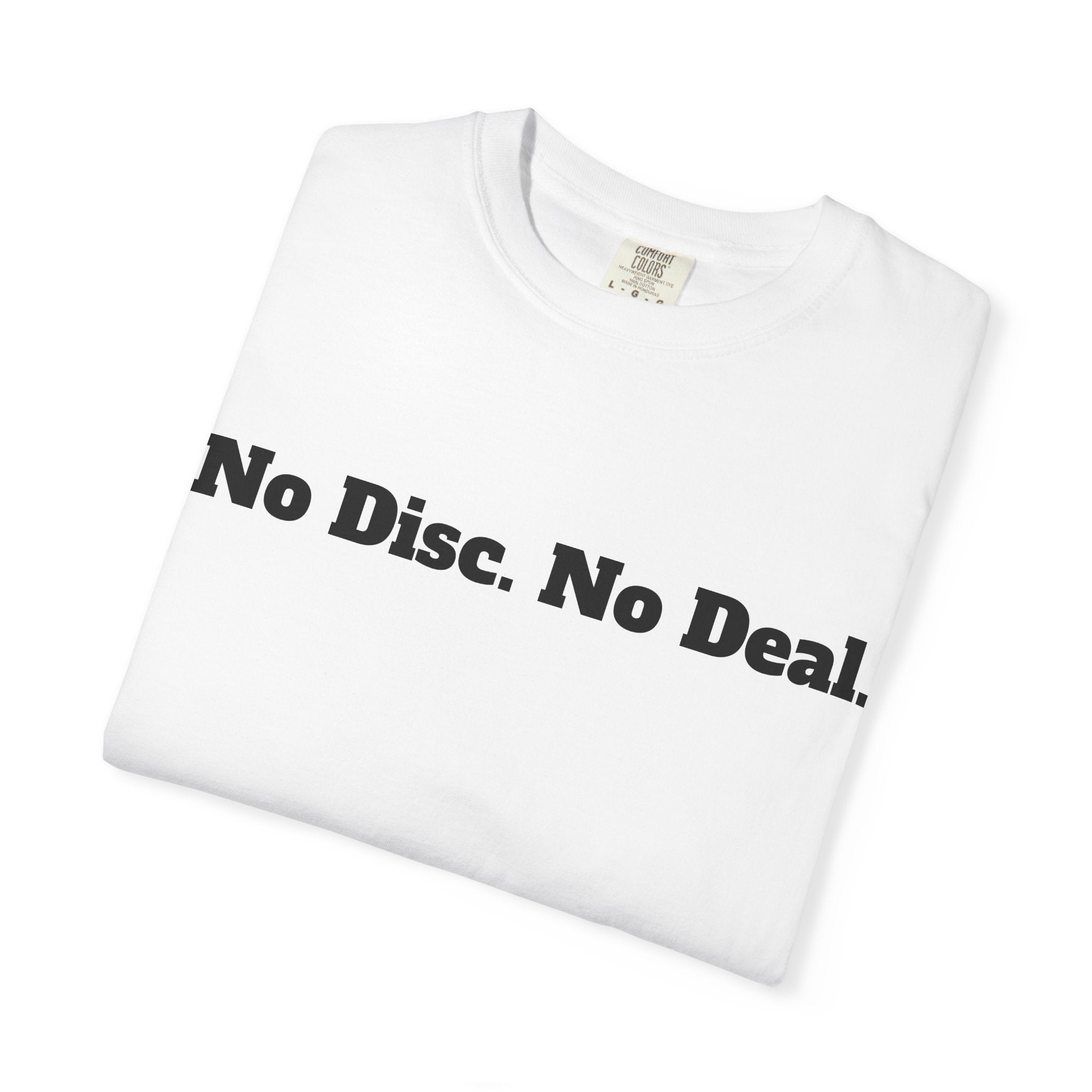 No Disc. No Deal.