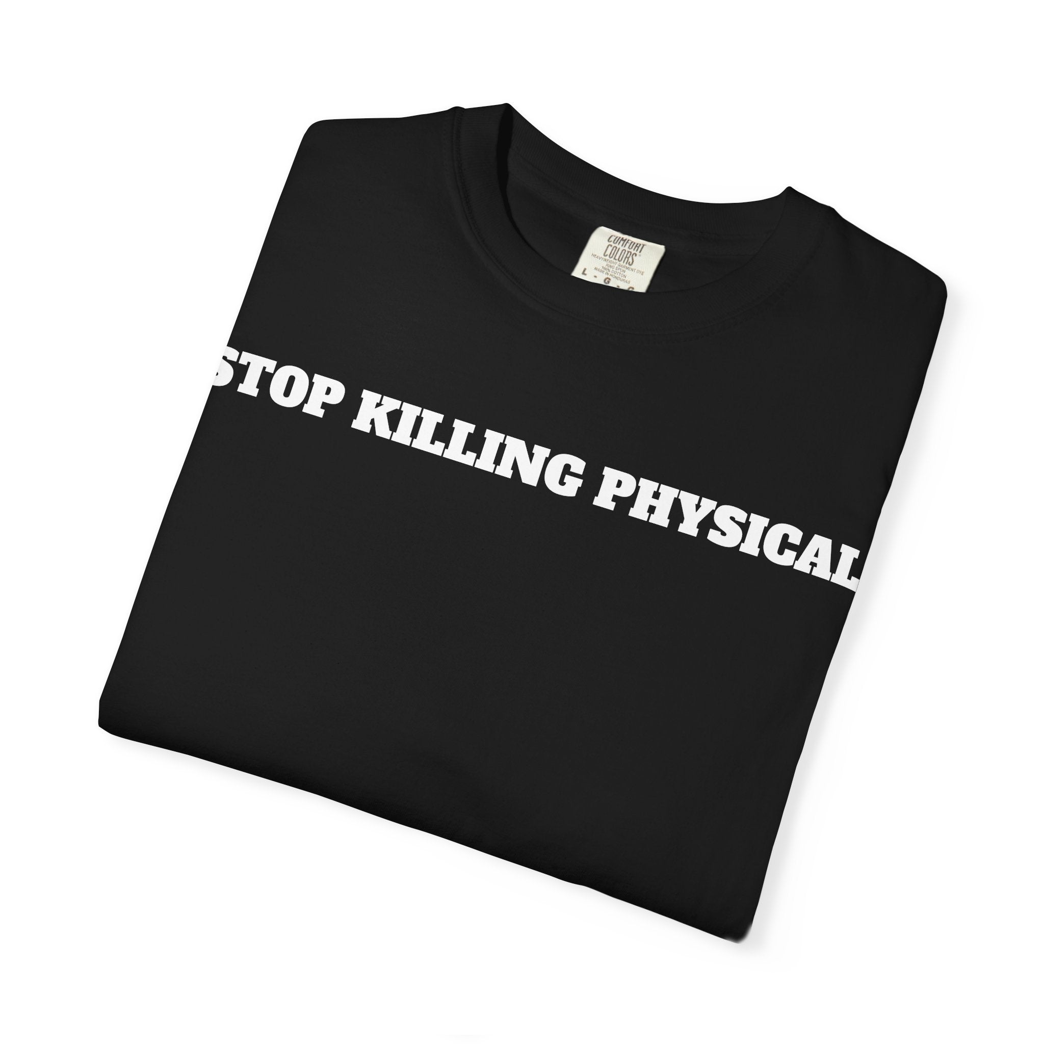 STOP KILLING PHYSICAL