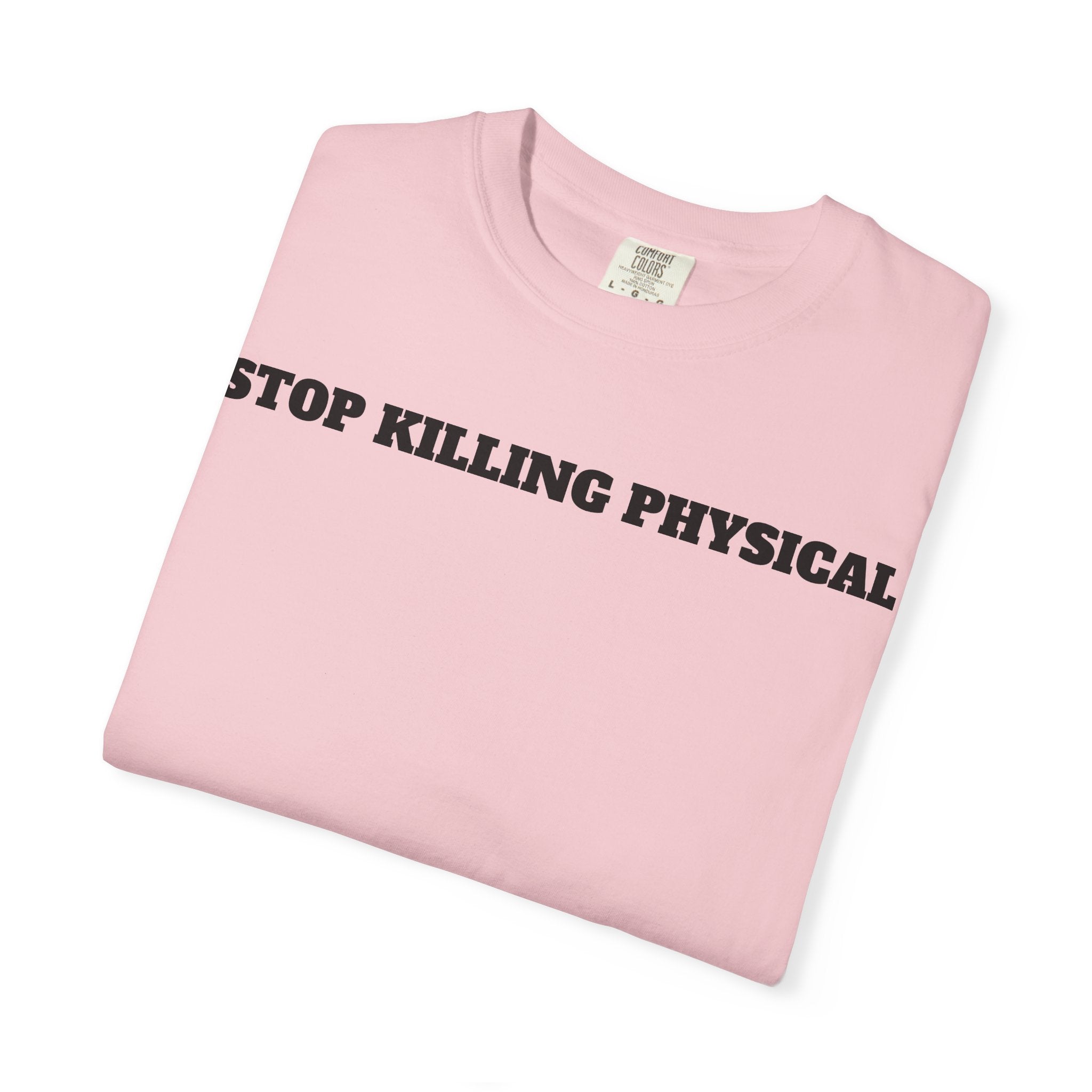 STOP KILLING PHYSICAL