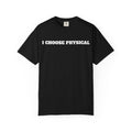 I CHOOSE PHYSICAL