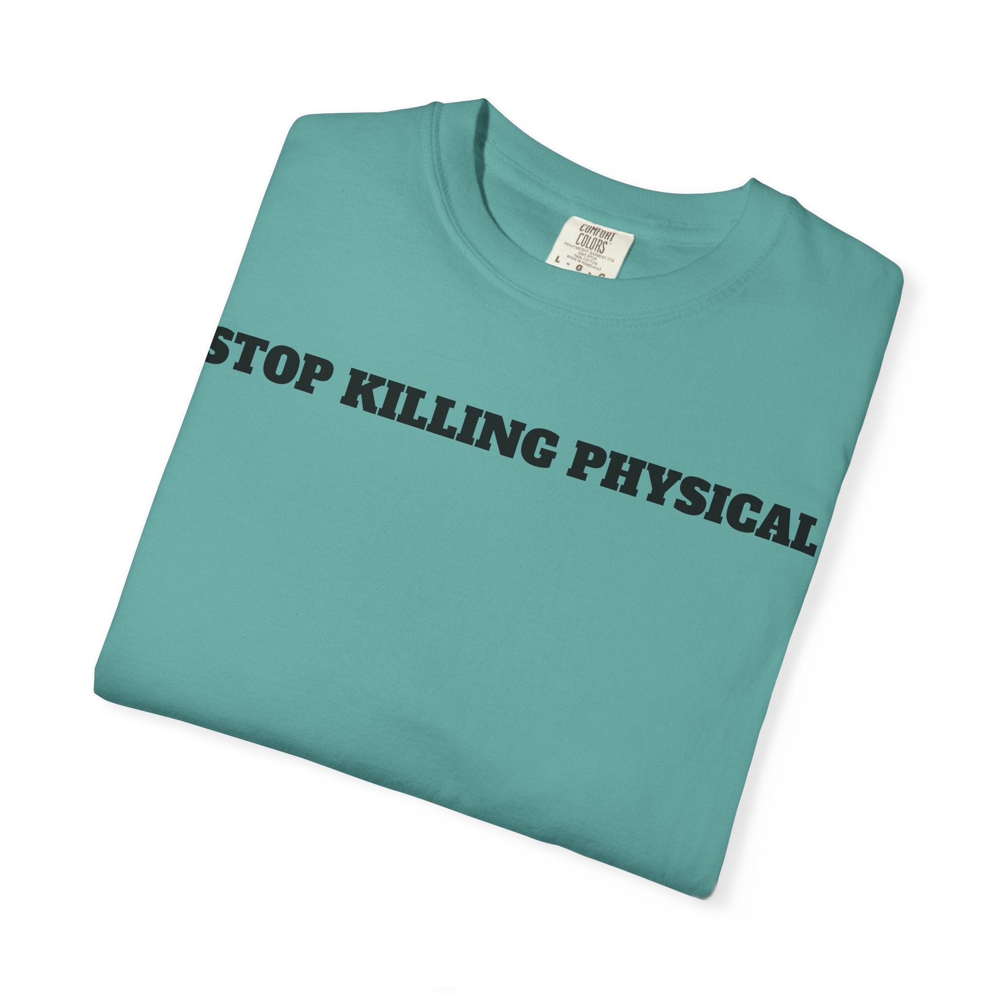 STOP KILLING PHYSICAL