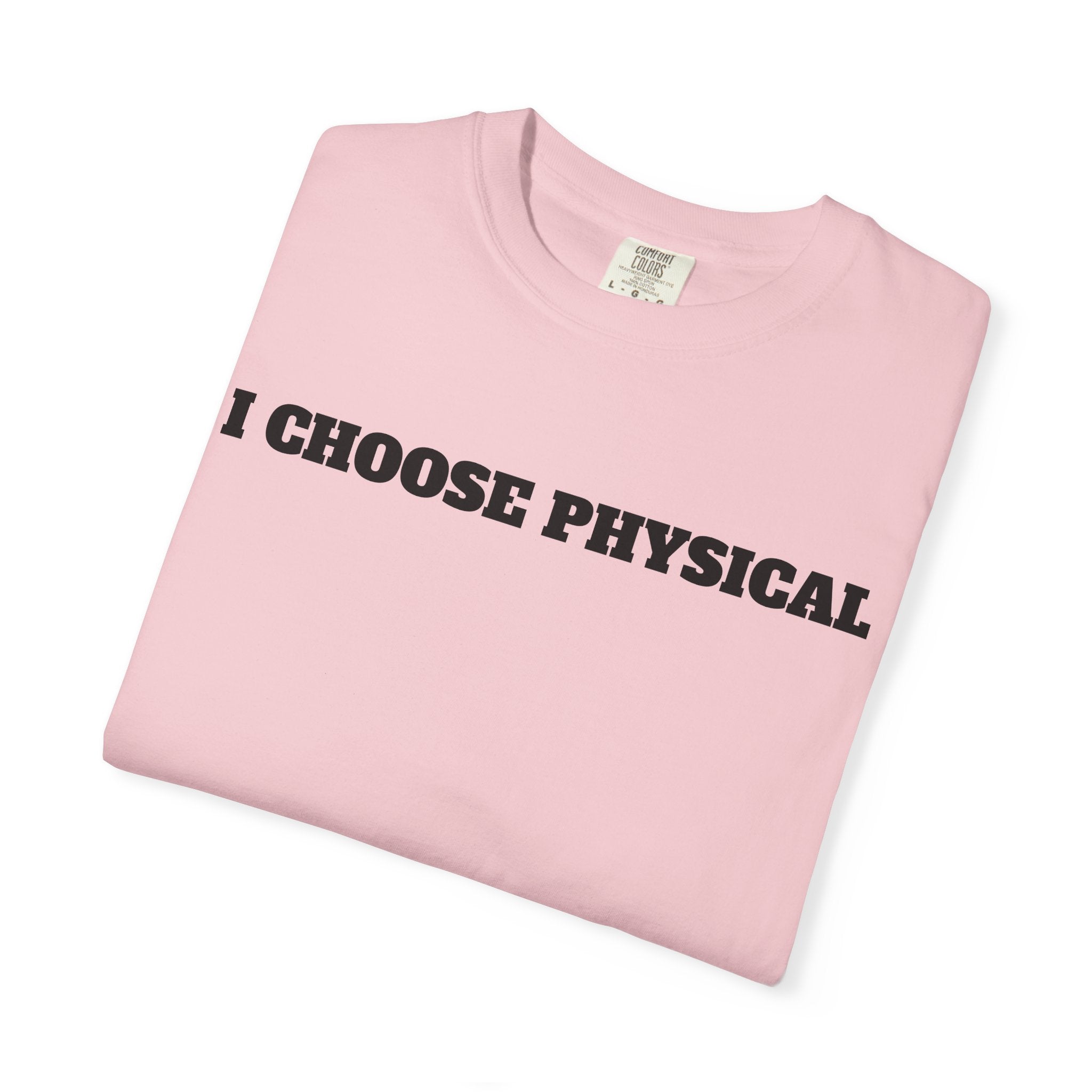 I CHOOSE PHYSICAL