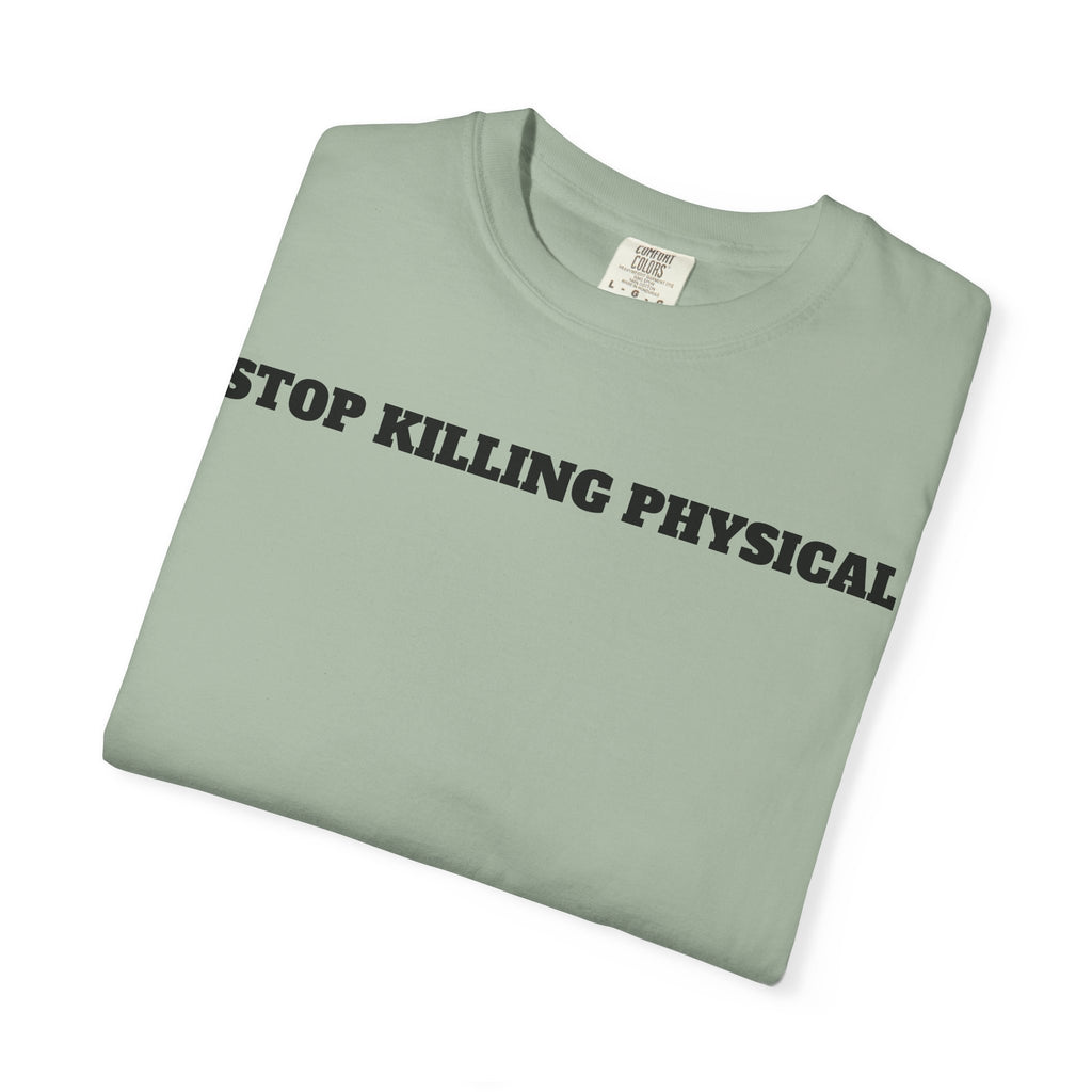 STOP KILLING PHYSICAL