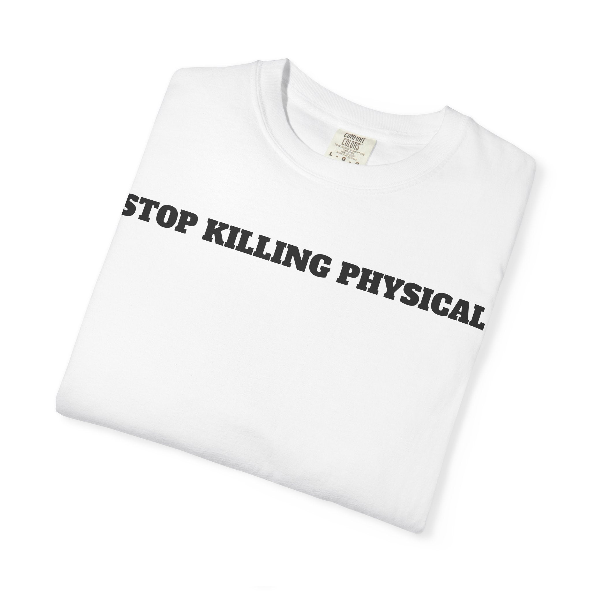 STOP KILLING PHYSICAL