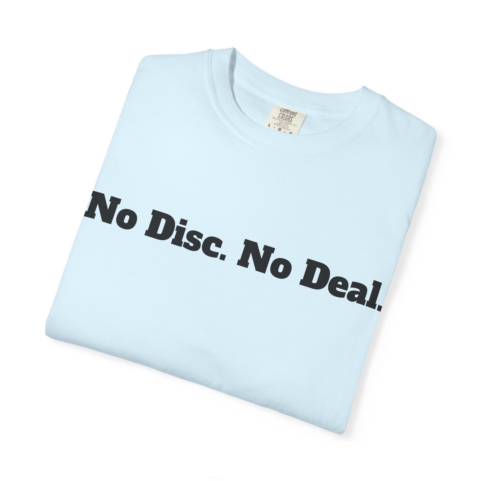 No Disc. No Deal.