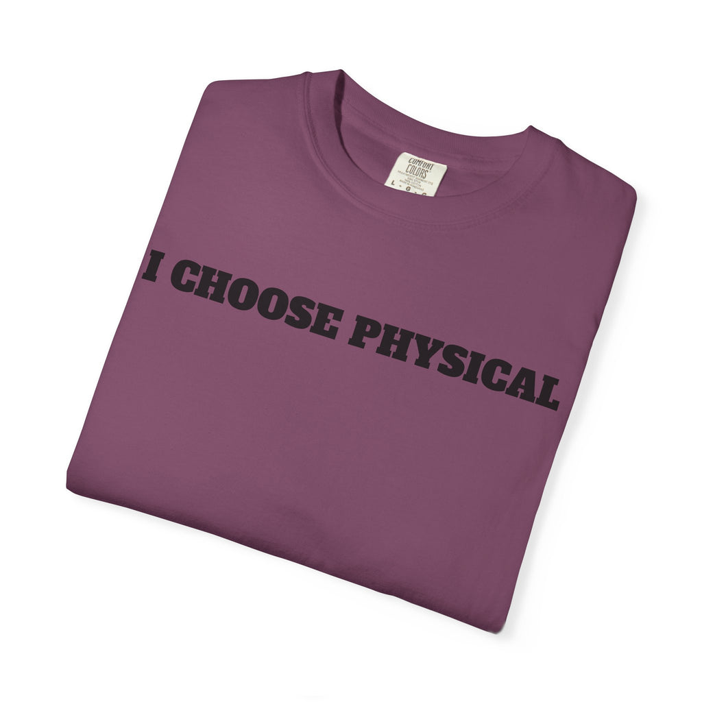 I CHOOSE PHYSICAL
