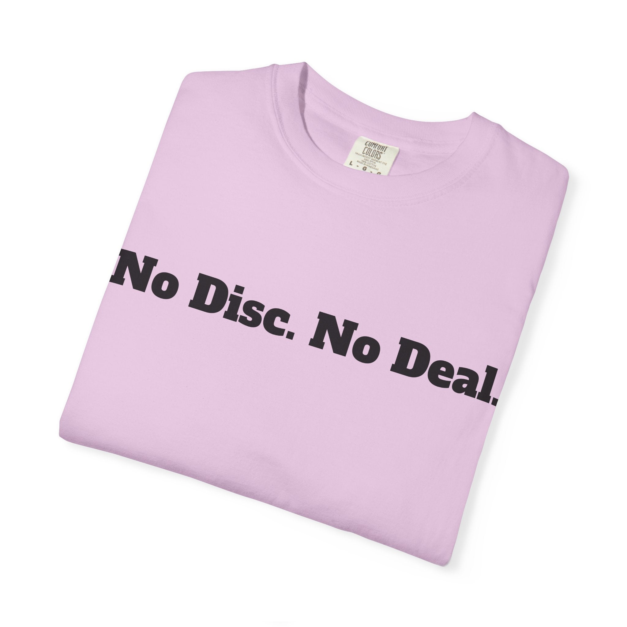 No Disc. No Deal.