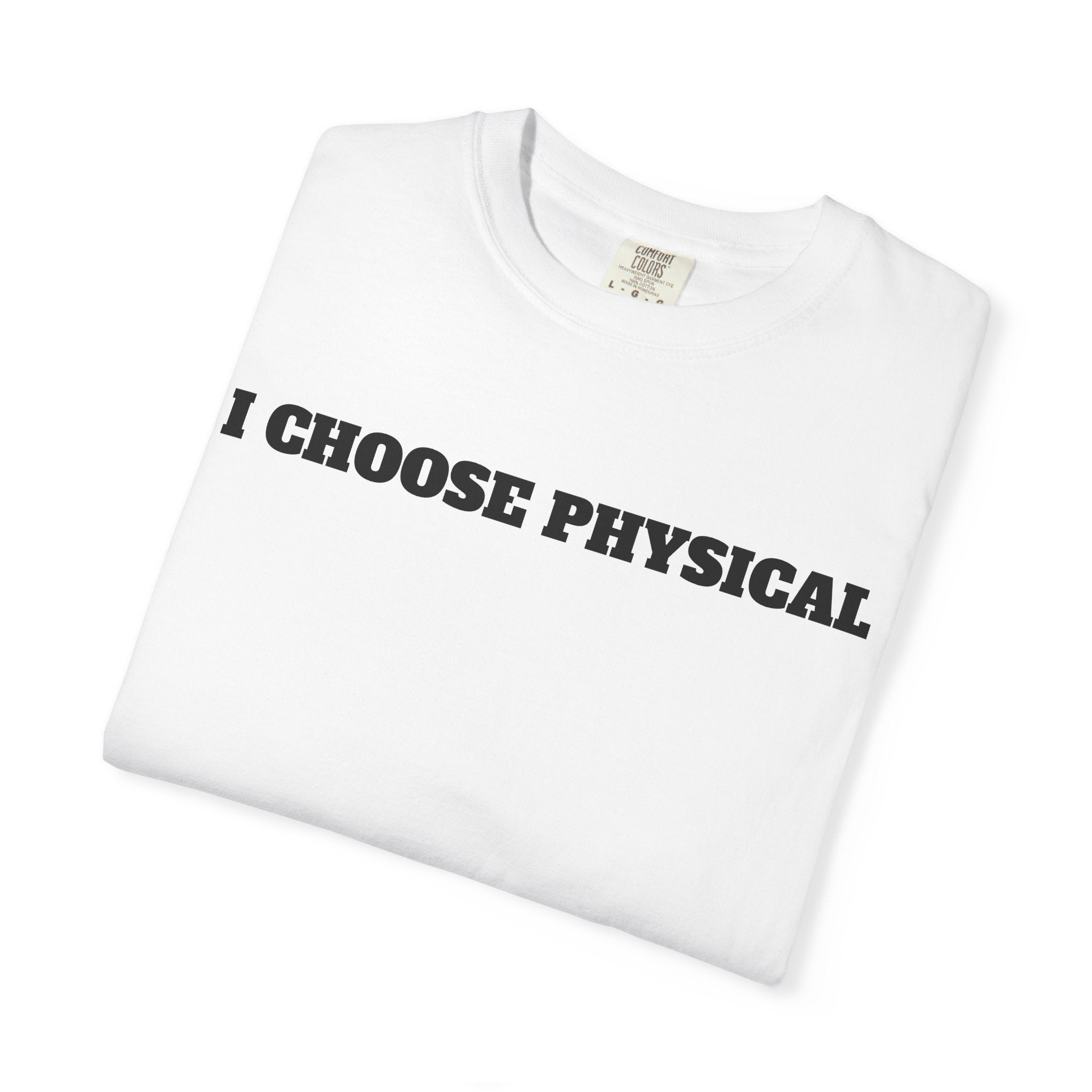 I CHOOSE PHYSICAL