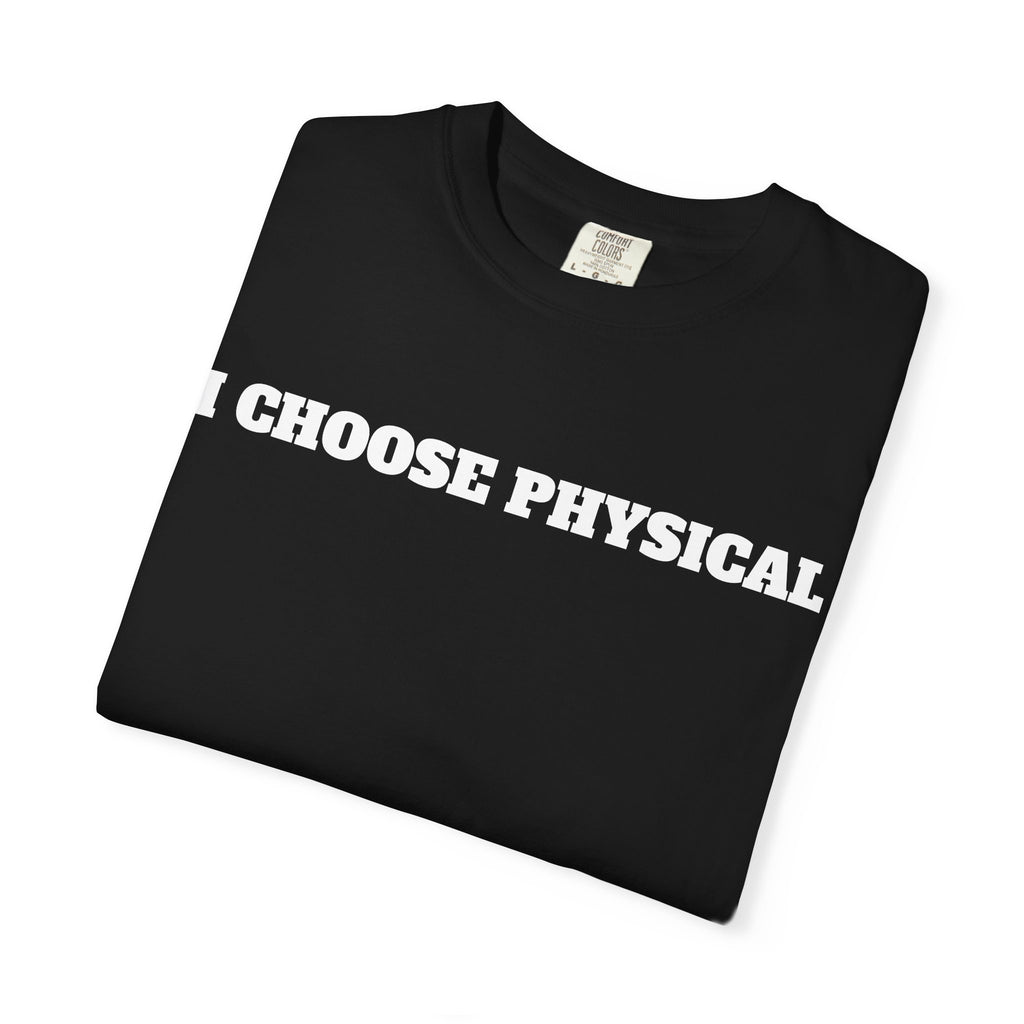 I CHOOSE PHYSICAL