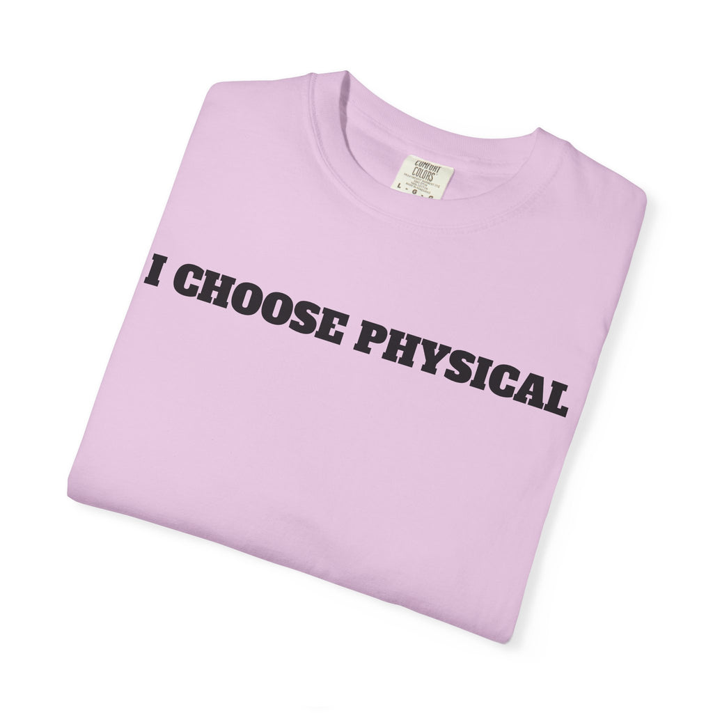 I CHOOSE PHYSICAL
