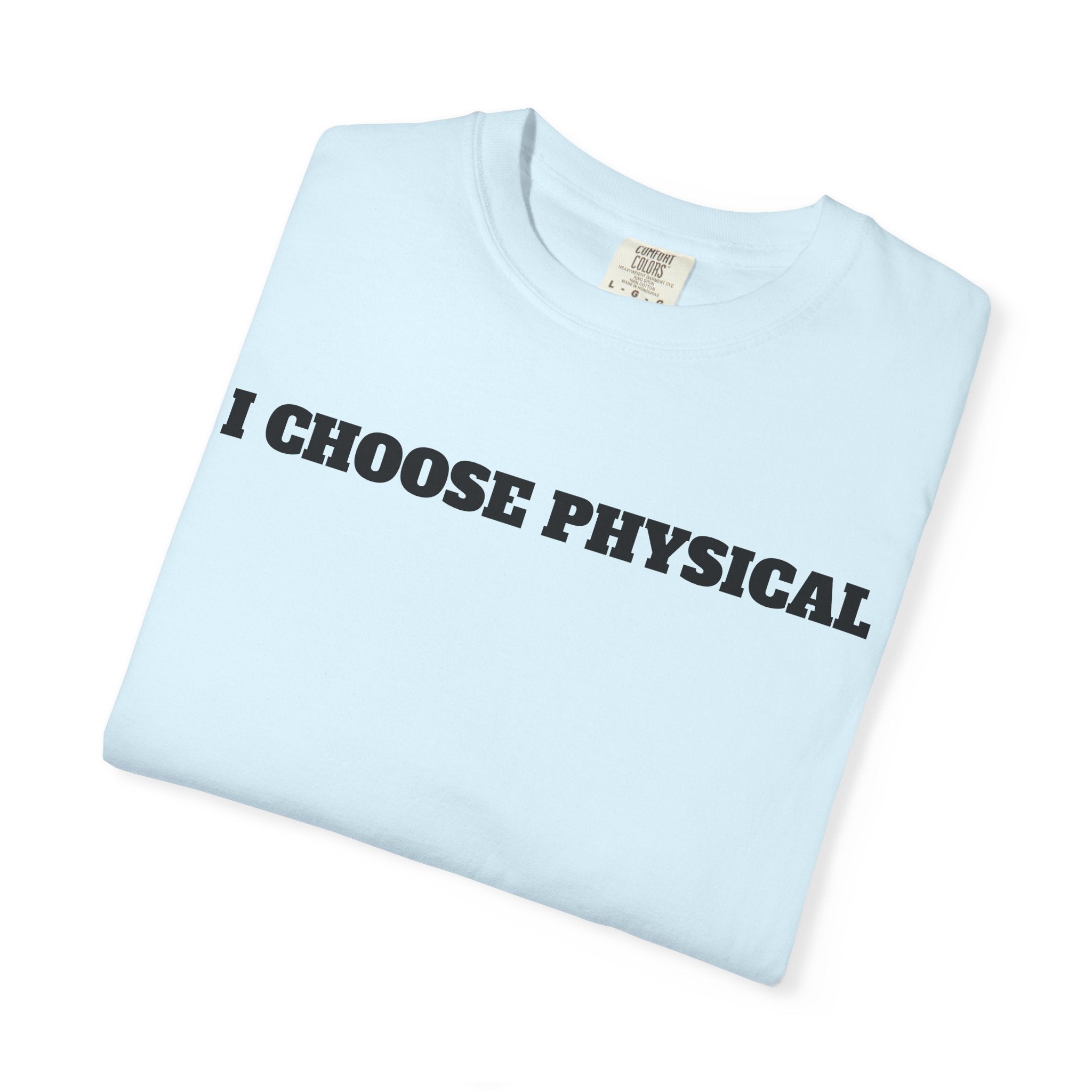I CHOOSE PHYSICAL