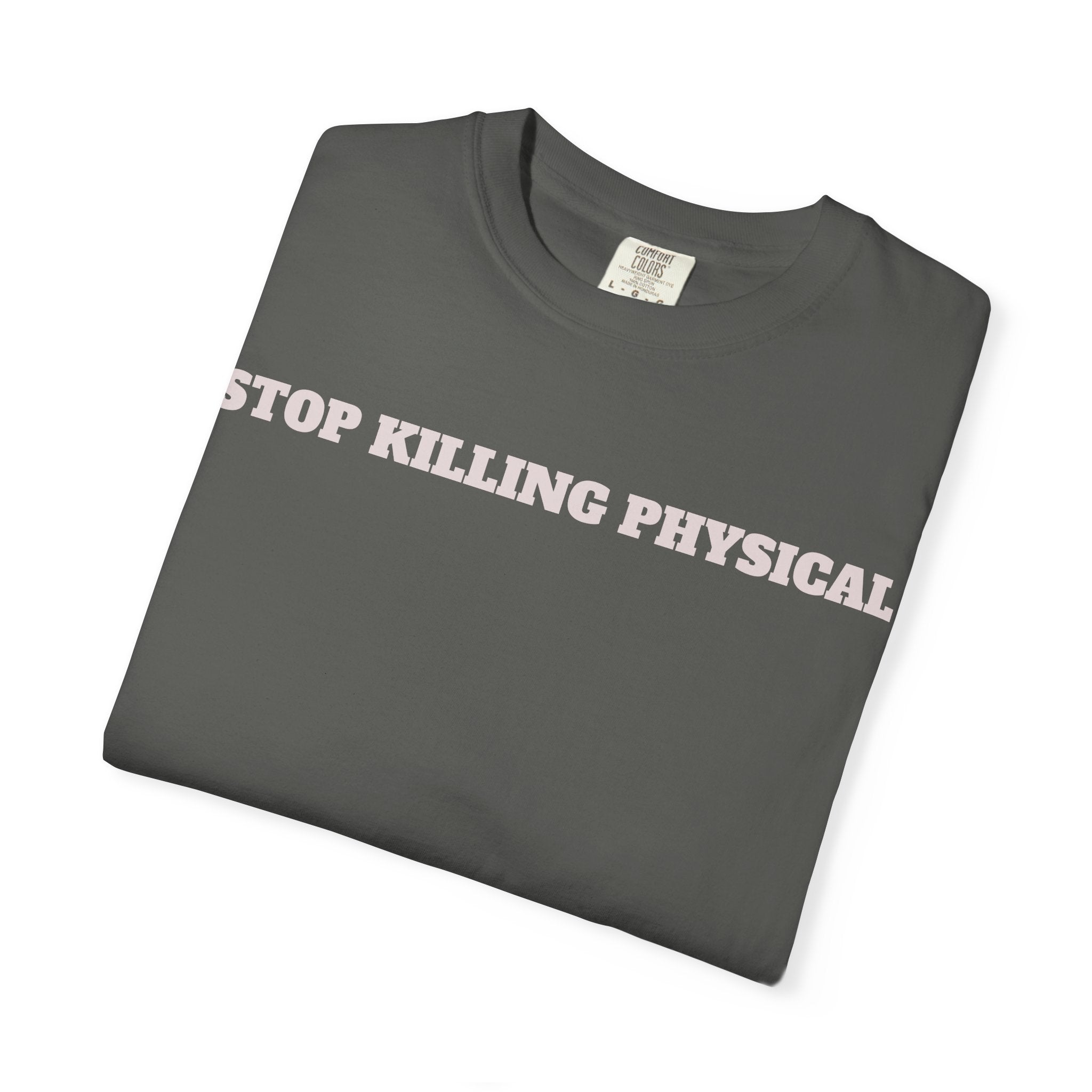 STOP KILLING PHYSICAL