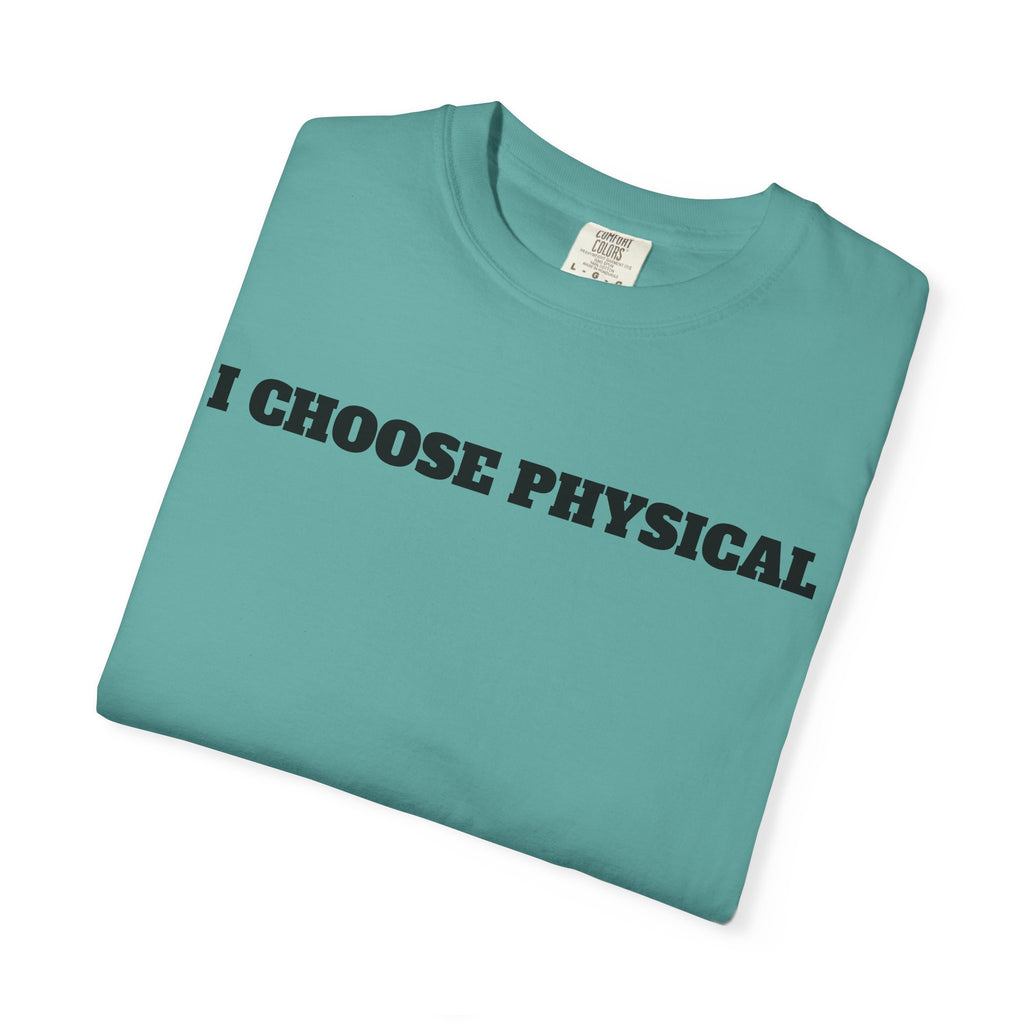 I CHOOSE PHYSICAL